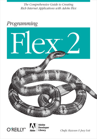 Programming Flex 2. The Comprehensive Guide to Creating Rich Internet Applications with Adobe Flex Chafic Kazoun, Joey Lott - okładka książki