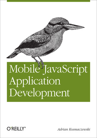 Mobile JavaScript Application Development. Bringing Web Programming to Mobile Devices Adrian Kosmaczewski - okładka audiobooks CD