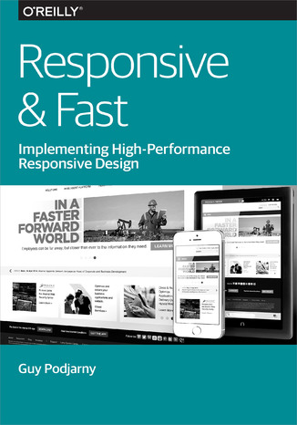 Responsive & Fast. Implementing High-Performance Responsive Design Guy Podjarny - okadka ebooka