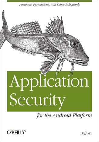 Okładka książki Application Security for the Android Platform. Processes, Permissions, and Other Safeguards