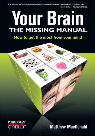Your Brain: The Missing Manual. The Missing Manual Matthew MacDonald - okadka ebooka