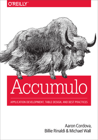 Okładka książki Accumulo. Application Development, Table Design, and Best Practices