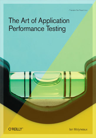 The Art of Application Performance Testing. Help for Programmers and Quality Assurance Ian Molyneaux - okadka audiobooks CD