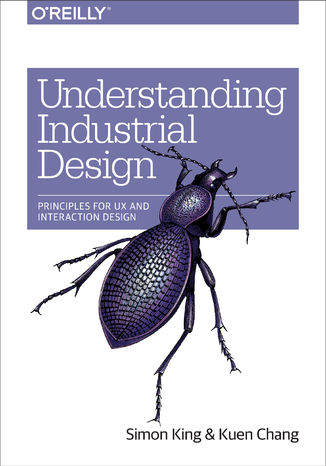 Okładka książki Understanding Industrial Design. Principles for UX and Interaction Design