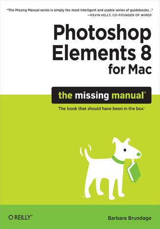 Photoshop Elements 8 for Mac: The Missing Manual Barbara Brundage - okadka ebooka