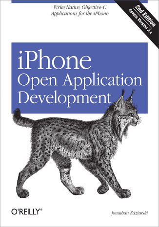 Okładka książki iPhone Open Application Development. Write Native Applications Using the Open Source Tool Chain. 2nd Edition