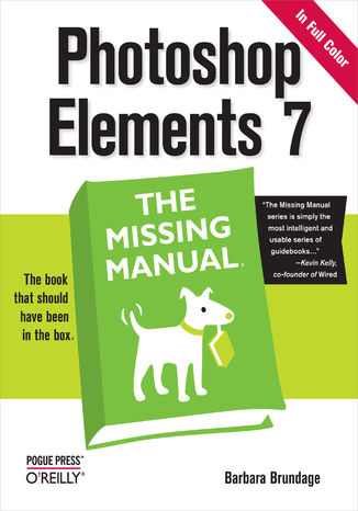 Okładka książki Photoshop Elements 7: The Missing Manual. The Missing Manual