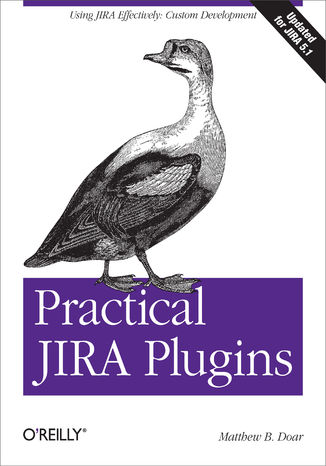 Practical JIRA Plugins. Using JIRA Effectively: Custom Development Matthew B. Doar - okadka audiobooka MP3
