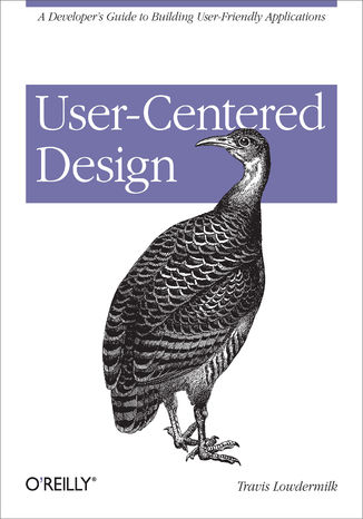 Okładka:User-Centered Design. A Developer's Guide to Building User-Friendly Applications 