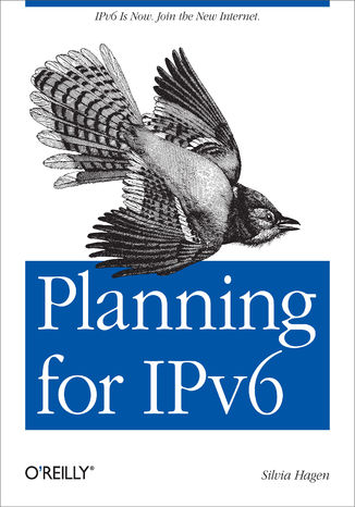 Planning for IPv6. IPv6 Is Now. Join the New Internet Silvia Hagen - okładka książki