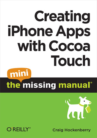 Okładka książki/ebooka Creating iPhone Apps with Cocoa Touch: The Mini Missing Manual