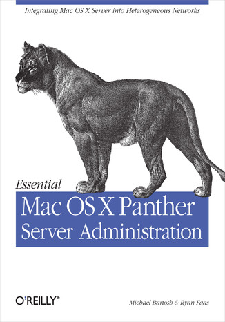 Okładka:Essential Mac OS X Panther Server Administration. Integrating Mac OS X Server into Heterogeneous Networks 