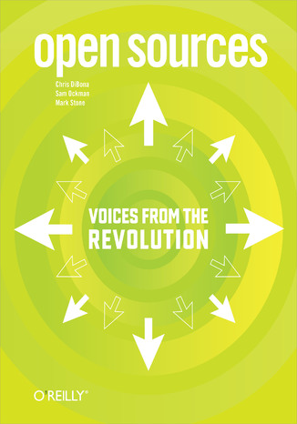 Open Sources. Voices from the Open Source Revolution Chris DiBona, Sam Ockman - okadka ebooka