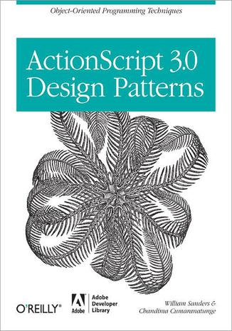 Okładka książki ActionScript 3.0 Design Patterns. Object Oriented Programming Techniques