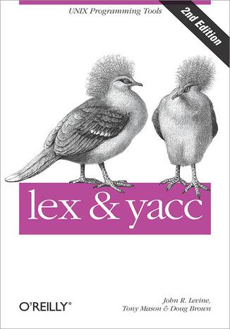 lex & yacc. 2nd Edition Doug Brown, John Levine, Tony Mason - okadka ebooka