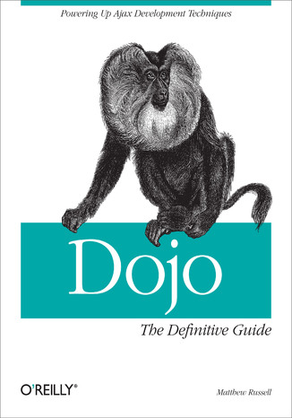 Dojo: The Definitive Guide. The Definitive Guide Matthew A. Russell - okładka książki