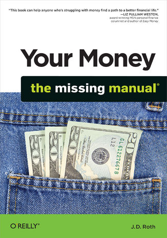 Your Money: The Missing Manual J. D. Roth - okadka ksiki