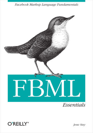 FBML Essentials. Facebook Markup Language Fundamentals Jesse Stay - okadka ebooka