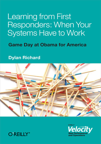 Okładka książki/ebooka Learning from First Responders: When Your Systems Have to Work