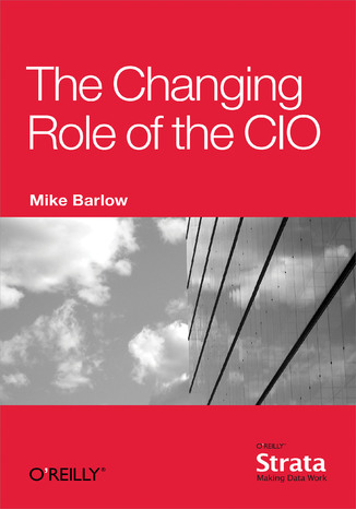 The Changing Role of the CIO Mike Barlow - okadka ksiki