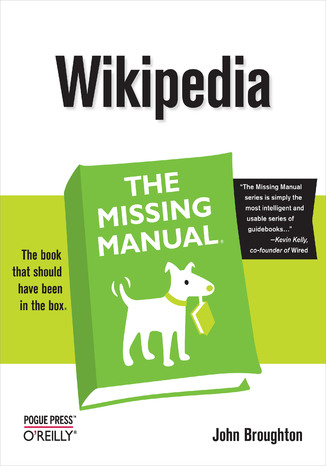 Wikipedia: The Missing Manual. The Missing Manual John Broughton - okadka ebooka