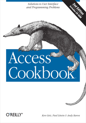 Access Cookbook. Solutions to Common User Interface & Programming Problems. 2nd Edition Ken Getz, Paul Litwin, Andy Baron - okładka książki