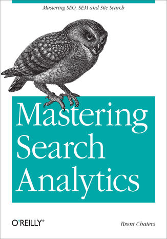 Mastering Search Analytics. Measuring SEO, SEM and Site Search Brent Chaters - okładka audiobooka MP3