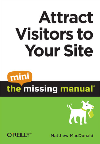 Attract Visitors to Your Site: The Mini Missing Manual Matthew MacDonald - okadka ebooka