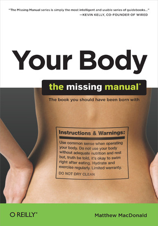 Your Body: The Missing Manual. The Missing Manual Matthew MacDonald - okadka ebooka