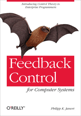 Feedback Control for Computer Systems. Introducing Control Theory to Enterprise Programmers Philipp K. Janert - okładka audiobooks CD