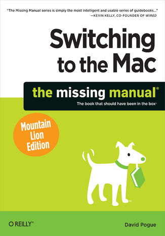 Okładka książki/ebooka Switching to the Mac: The Missing Manual, Mountain Lion Edition