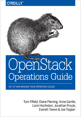 OpenStack Operations Guide Tom Fifield, Diane Fleming, Anne Gentle - okładka książki