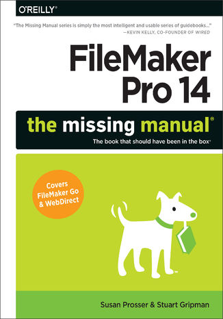 FileMaker Pro 14: The Missing Manual Susan Prosser, Stuart Gripman - okładka książki