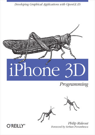 iPhone 3D Programming. Developing Graphical Applications with OpenGL ES Philip Rideout - okadka ebooka