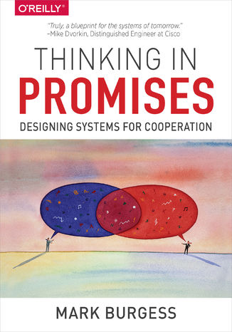 Thinking in Promises. Designing Systems for Cooperation