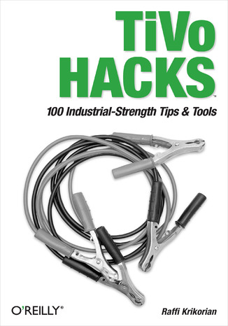TiVo Hacks. 100 Industrial-Strength Tips & Tools Raffi Krikorian - okładka audiobooks CD