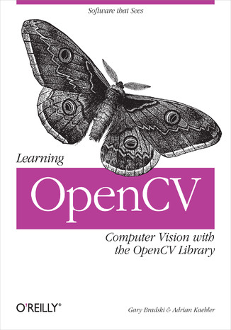 Learning OpenCV. Computer Vision with the OpenCV Library Gary Bradski, Adrian Kaehler - okadka ebooka