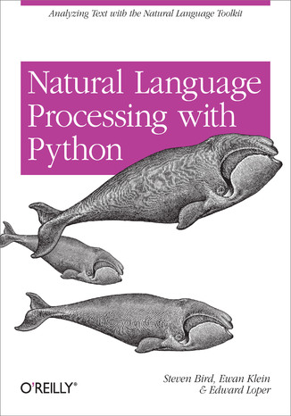 Natural Language Processing with Python Steven Bird, Ewan Klein, Edward Loper - okadka ebooka