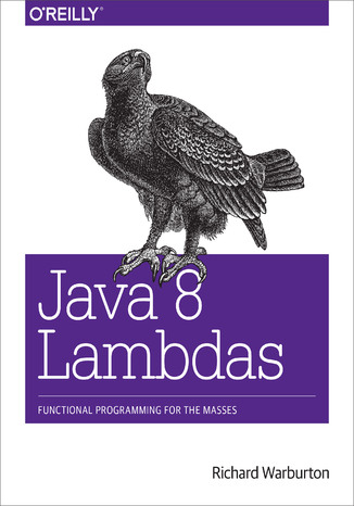 Java 8 Lambdas. Pragmatic Functional Programming Richard Warburton - okładka książki
