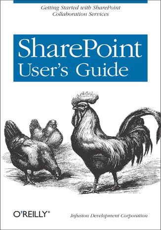 SharePoint User's Guide Infusion Development Corp. (Infusion Development Corporation) - okadka ebooka