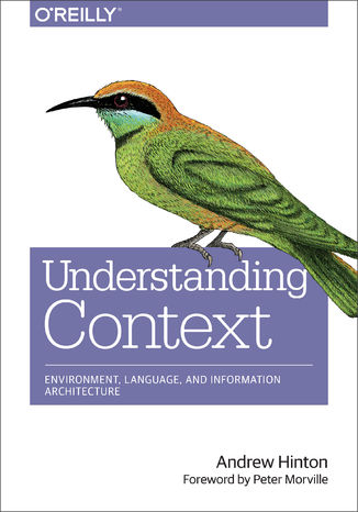 Understanding Context. Environment, Language, and Information Architecture Andrew Hinton - okładka audiobooka MP3