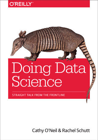 Doing Data Science. Straight Talk from the Frontline Cathy O'Neil, Rachel Schutt - okładka audiobooka MP3