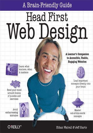 Head First Web Design. A Learner's Companion to Accessible, Usable, Engaging Websites Ethan Watrall, Jeff Siarto - okadka ebooka