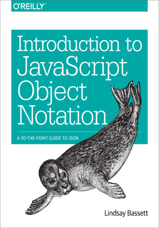 Introduction to JavaScript Object Notation. A To-the-Point Guide to JSON Lindsay Bassett - okładka książki