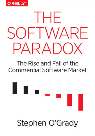 The Software Paradox. The Rise and Fall of the Commercial Software Market Stephen O'Grady - okadka ebooka