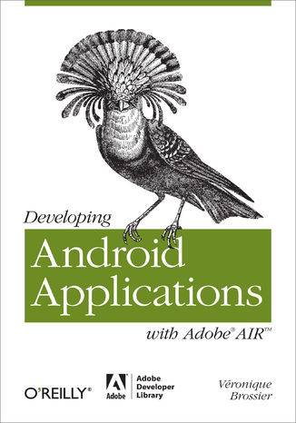 Developing Android Applications with Adobe AIR. An ActionScript Developer's Guide to Building Android Applications VĂŠronique Brossier - okładka audiobooka MP3