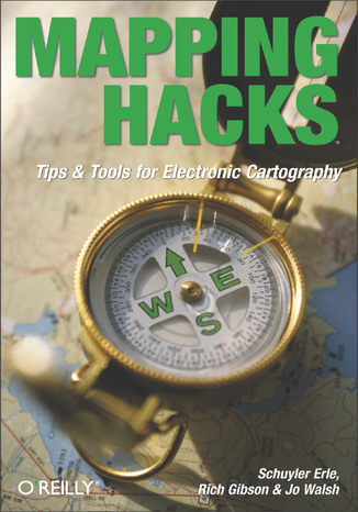 Mapping Hacks. Tips & Tools for Electronic Cartography Schuyler Erle, Rich Gibson, Jo Walsh - okadka ebooka