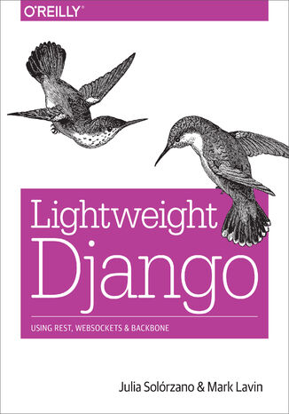 Lightweight Django Julia Solrzano, Mark Lavin - okadka audiobooka MP3