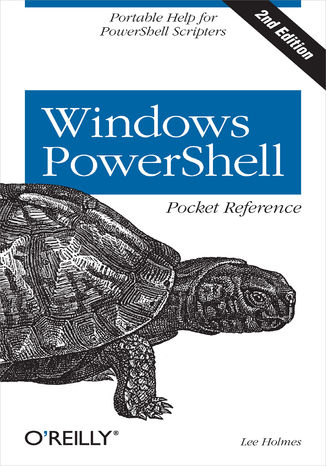 Okładka książki/ebooka Windows PowerShell Pocket Reference. Portable Help for PowerShell Scripters. 2nd Edition
