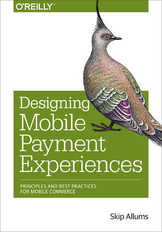 Designing Mobile Payment Experiences. Principles and Best Practices for Mobile Commerce Skip Allums - okładka audiobooka MP3